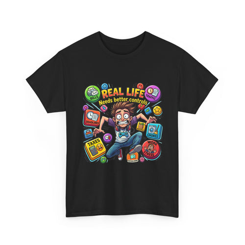 "Real Life Needs Better Controls" Graphic Tee
