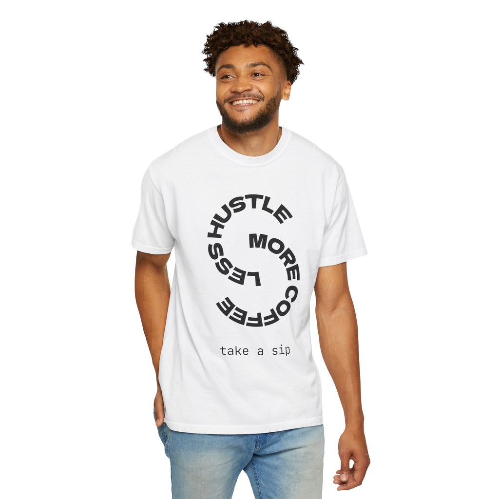 Less Hustle, More Coffee T-Shirt
